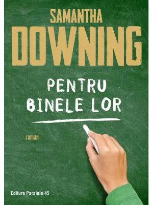 Pentru binele lor - Samantha Downing