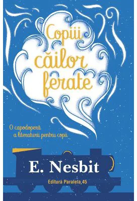 Copiii cailor ferate - E. Nesbit