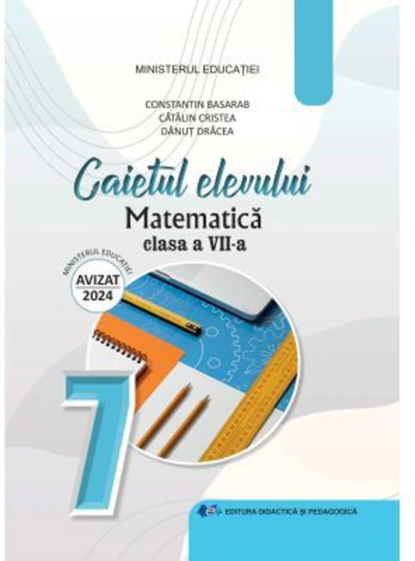 Matematica. Caietul elevului pentru clasa a 7-a - Danut Dracea