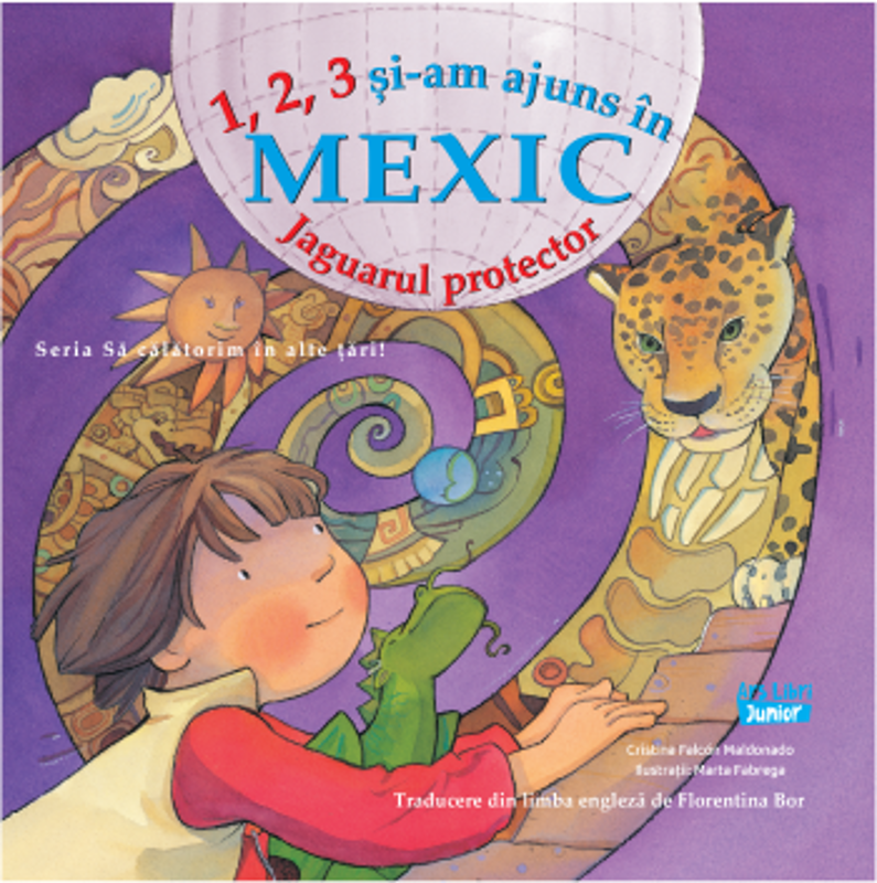 1, 2, 3 Si-am ajuns in Mexic. Jaguarul protector - Cristina Falcon Maldonado