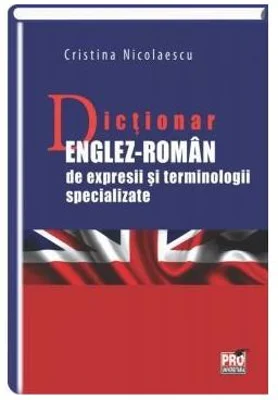 Dictionar englez-roman de expresii si terminologii specializate - Cristina Nicolaescu