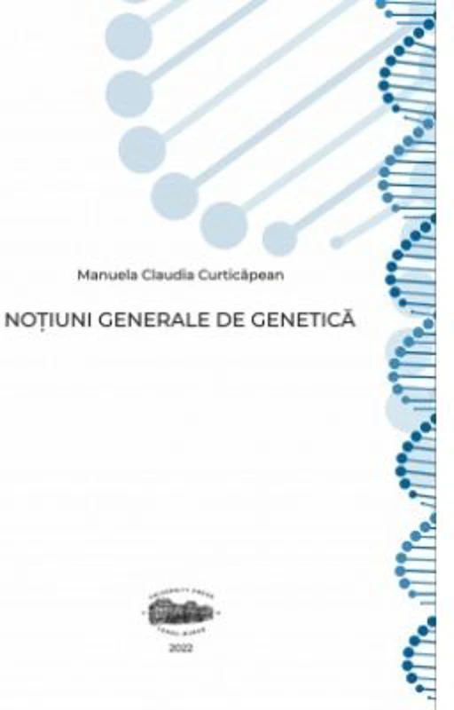 Notiuni generale de genetica - Manuela-Claudia Curticapean