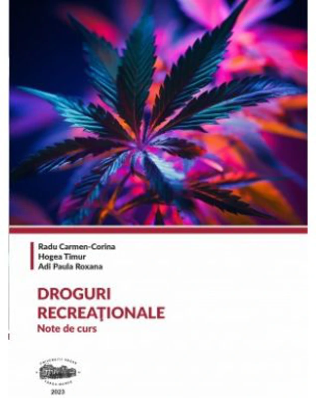 Droguri recreationale. Note de curs - Carmen-Corina Radu