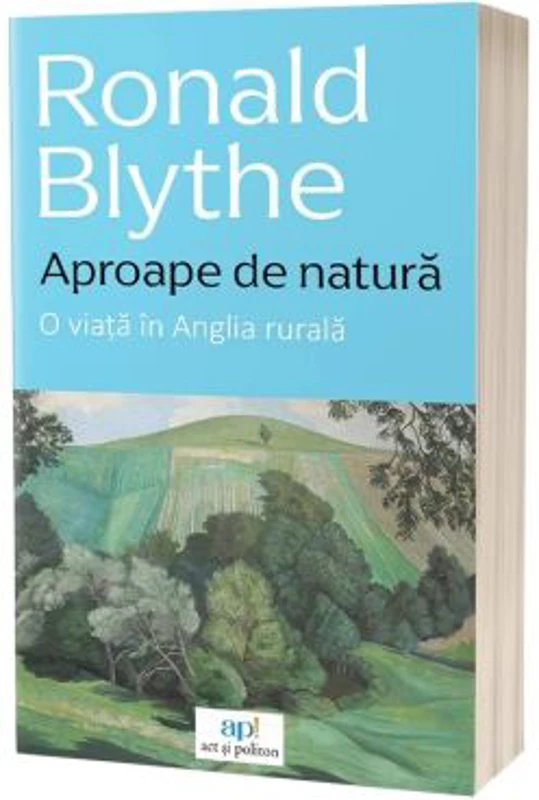 Aproape de natura. O viata in Anglia rurala - Ronald Blythe