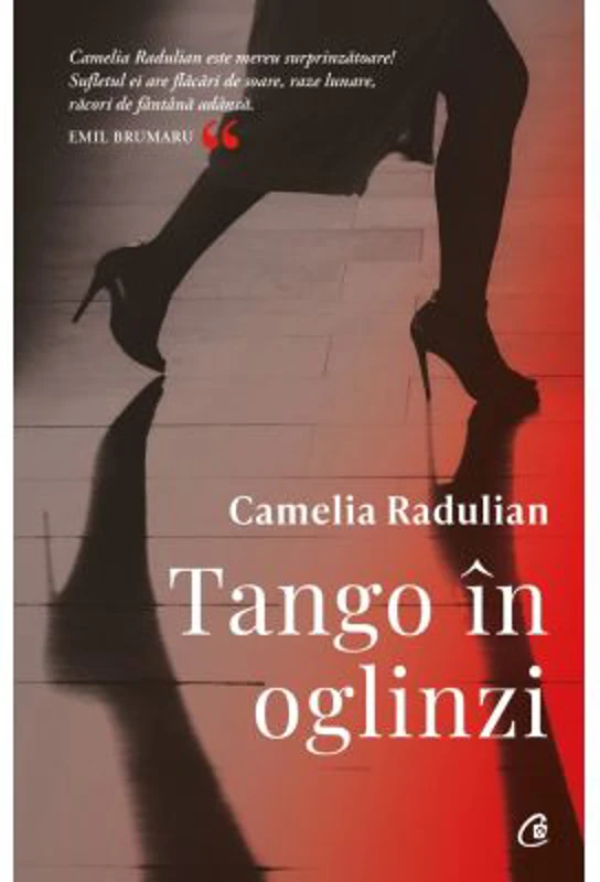 Tango in oglinzi - Camelia Radulian