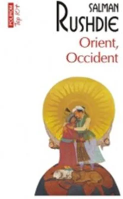 Orient, Occident (editie de buzunar) - Salman Rushdie
