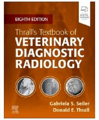 Thrall’s Textbook of Veterinary Diagnostic Radiology - Gabriela Seiler