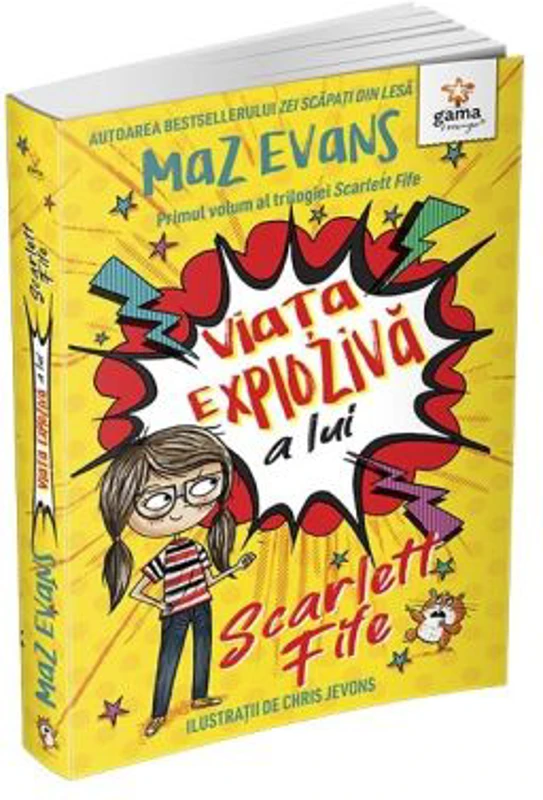 Viata exploziva a lui Scarlett Fife, volumul 1 - Maz Evans