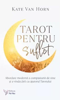 Tarot pentru suflet - Kate Van Horn