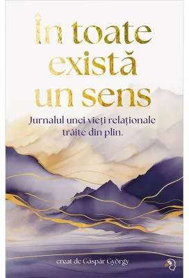 Jurnal. In toate exista un sens - Gaspar Gyorgy