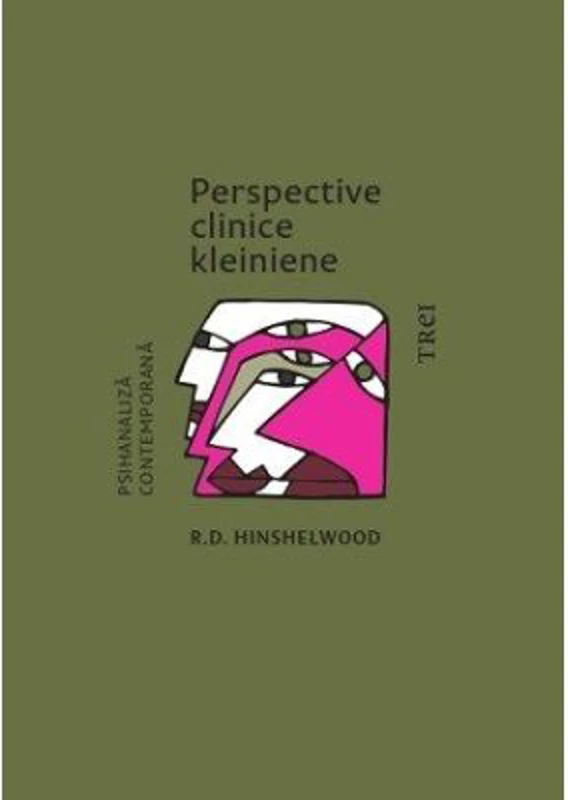 Perspective clinice kleiniene - R. D. Hinshelwood