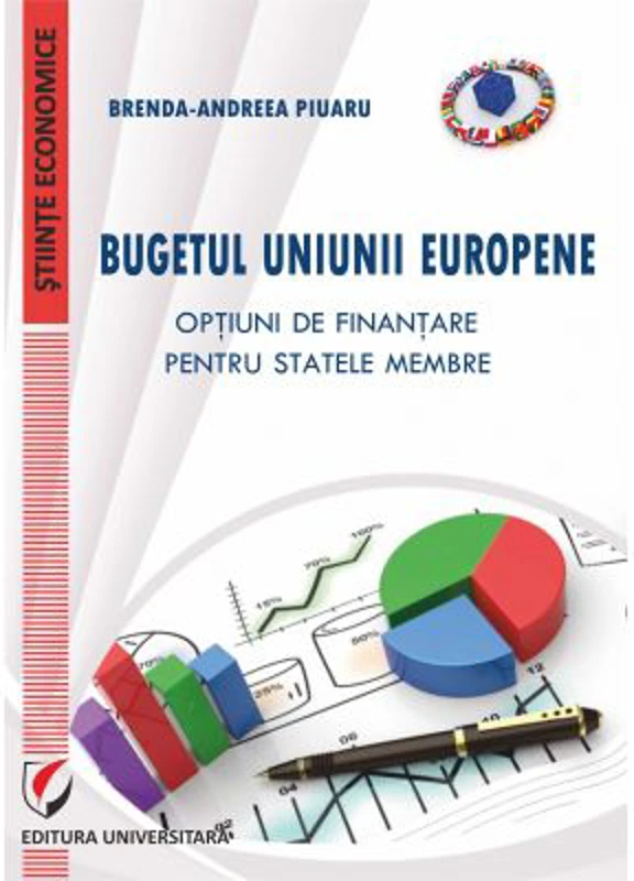 Bugetul Uniunii Europene. Optiuni de finantare pentru statele membre - Brenda-Andreea Piuaru