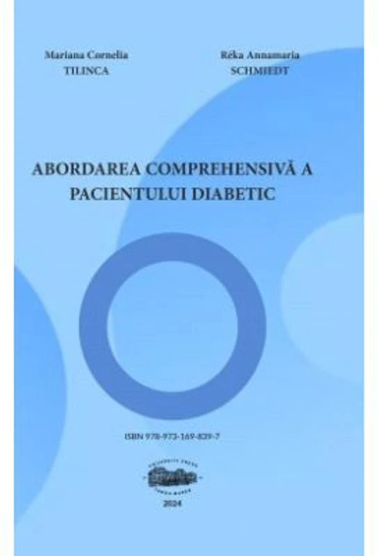 Abordarea comprehensiva a pacientului diabetic. Comprehensive approach to the diabetic patient - Mariana Cornelia Tilinca