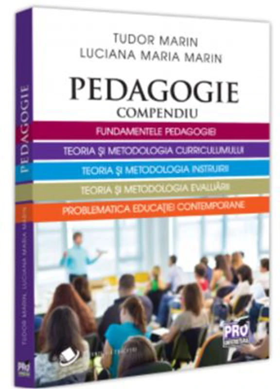 Pedagogie. Compendiu. Fundamentele pedagogiei, teoria si metodologia curriculumului, teoria si metodologia instruirii - Tudor Marin, Lucia Maria Marin