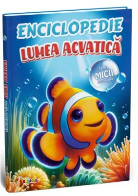 Enciclopedie. Lumea acvatica