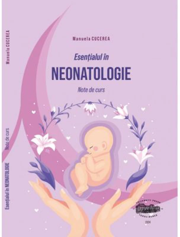 Esentialul in neonatologie - Manuela Cucerea