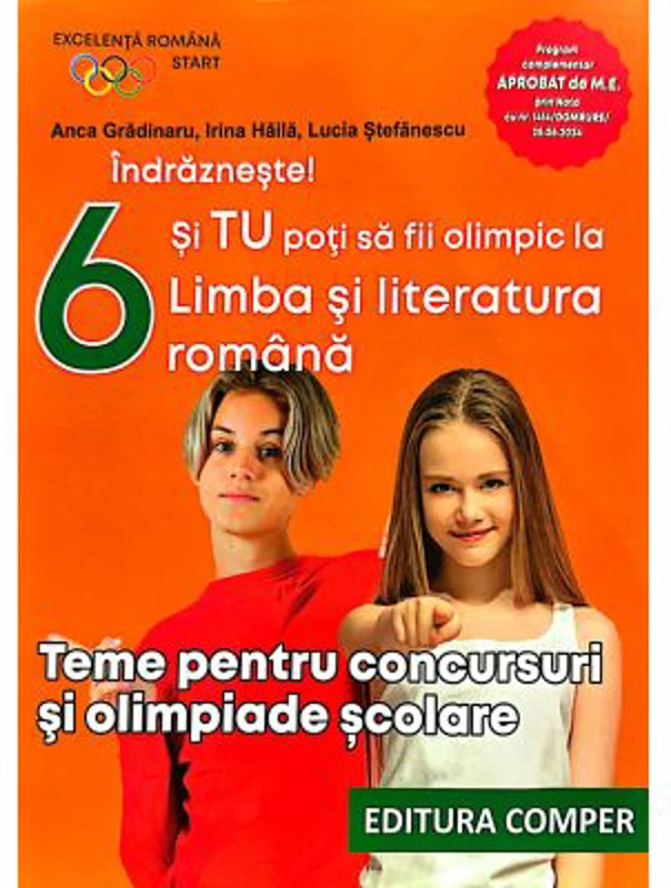 Indrazneste! Si tu poti fi olimpic la Limba si literatura romana. Teme pentru concursuri clasa 6 - Anca Gradinaru