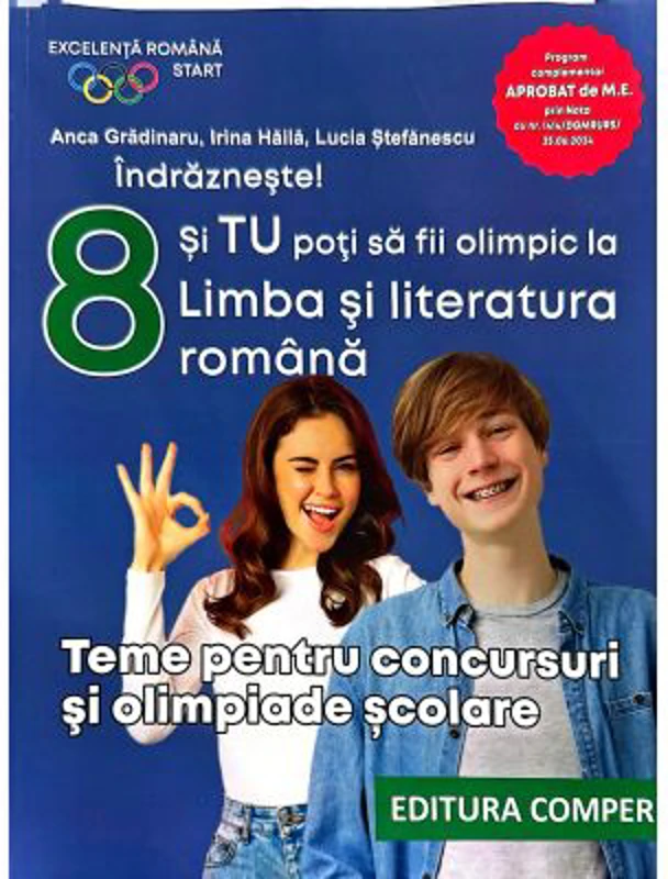 Indrazneste! Si tu poti fi olimpic la Limba si literatura romana. Teme pentru concursuri clasa 8 - Anca Gradinaru