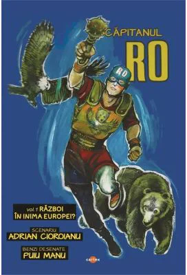Capitanul RO. Volumul 1. Razboi in inima Europei? - Adrian Cioroianu