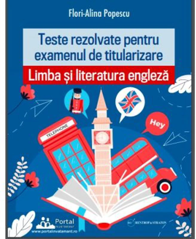 Teste REZOLVATE pentru examenul de titularizare. Limba si Literatura engleza - Flori-Alina Popescu