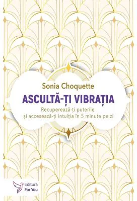 Asculta-ti vibratia - Sonia Choquette