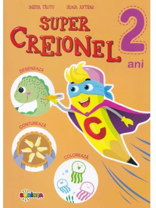 Super Creionel. 2 ani - Inesa Tautu