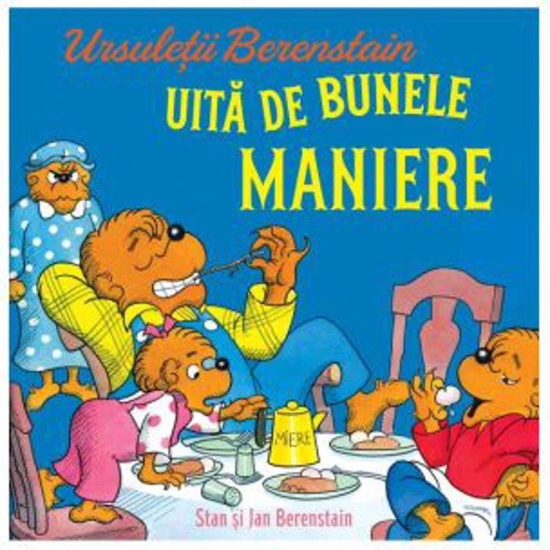 Ursuletii Berenstain uita de bunele maniere