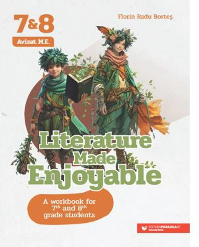 Literature Made Enjoyable. A Workbook for 7th and 8th Grade Students - Florin Radu Bortes