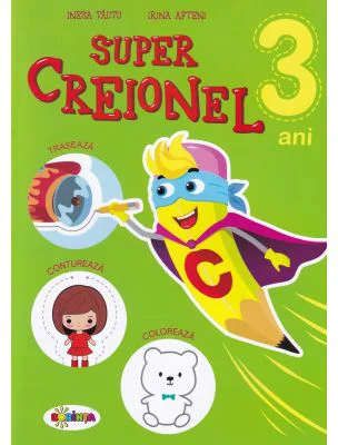 Super Creionel. 3 ani - Inesa Tautu