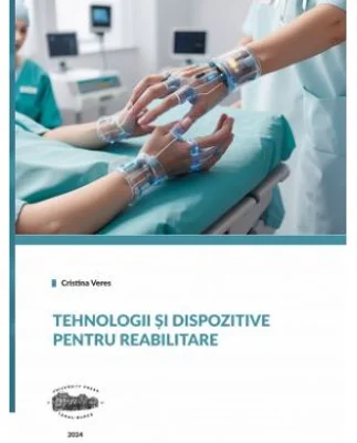 Tehnologii si dispozitive pentru reabilitare - Cristina Veres