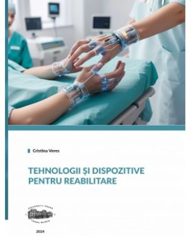 Tehnologii si dispozitive pentru reabilitare - Cristina Veres
