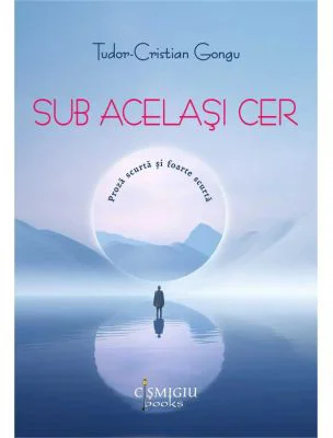 Sub acelasi cer - Tudor-Cristian Gongu