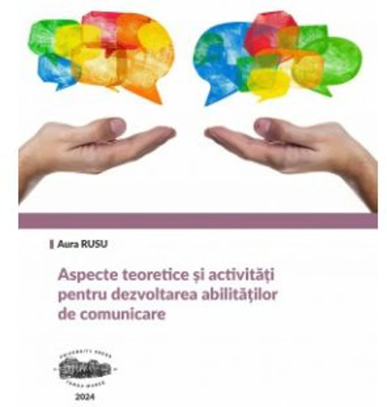 Aspecte teoretice si activitati pentru dezvoltarea abilitatilor de comunicare - Aura Rusu