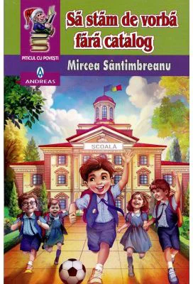 Sa stam de vorba fara catalog - Mircea Santimbreanu