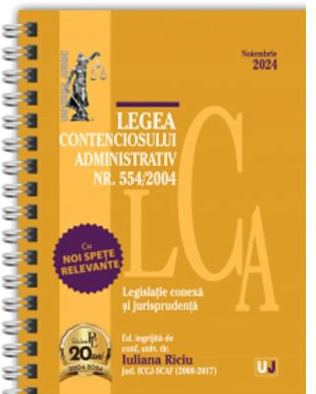 Legea contenciosului administrativ nr. 554/2004, legislatie conexa si jurisprudenta. Noiembrie 2024. Editie spiralata