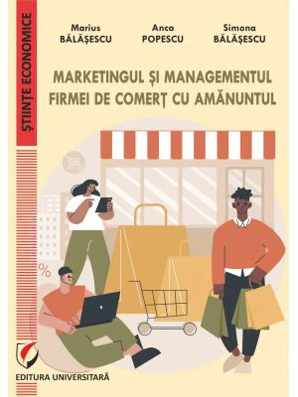 Marketingul si managementul firmei de comert cu amanuntul - Marius Balasescu