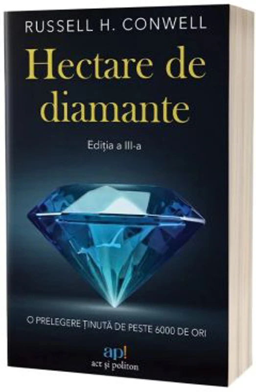 Hectare de diamante. Editia a 3-a - Russell H. Conwell