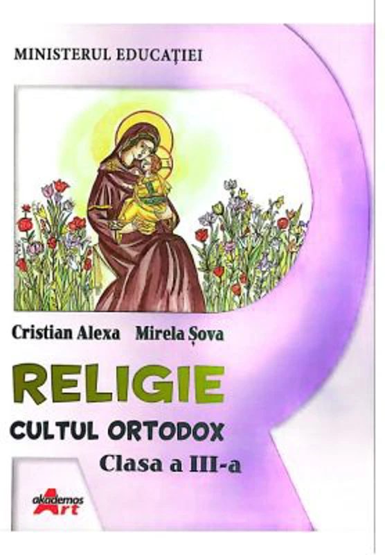 Religie. Cultul Ortodox, clasa a 3-a, manual - Cristian Alexa