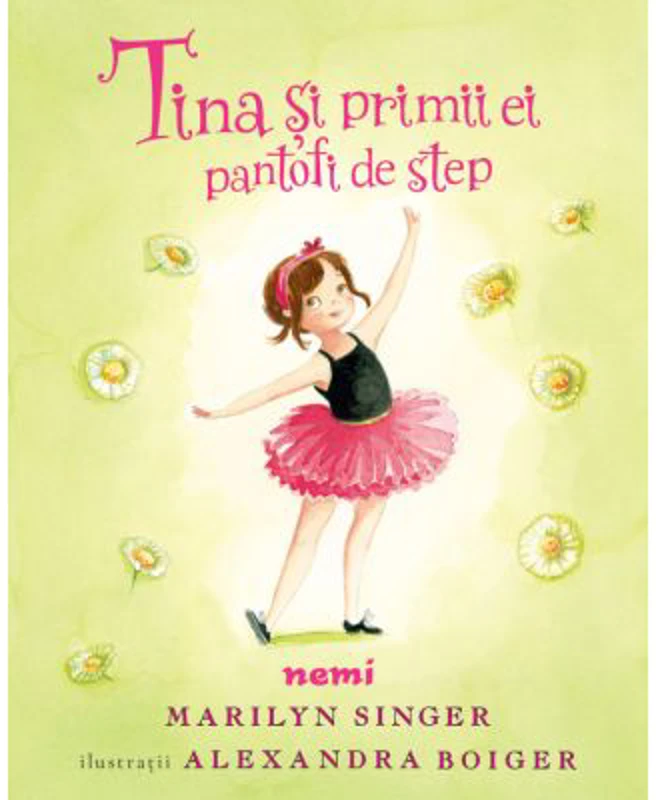 Tina si primii ei pantofi de step - Marilyn Singer, Alexandra Boiger