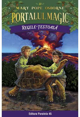 Regele-testoasa. Portalul Magic nr. 30 - Mary Pope Osborne