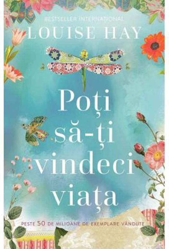Poti sa-ti vindeci viata - Louise L. Hay