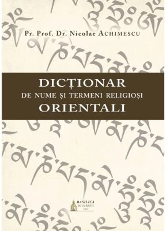 Dictionar de nume si termeni religiosi orientali - Nicolae Achimescu