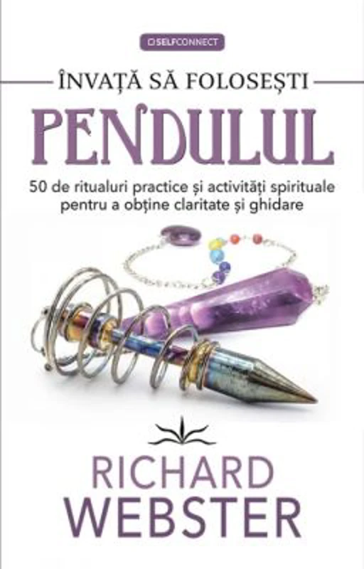 Invata sa folosesti Pendulul - Richard Webster