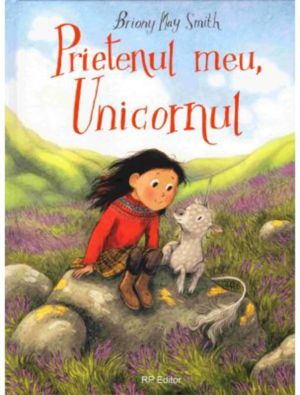 Prietenul meu Unicornul - Briony May Smith