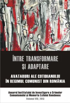 Avataruri ale cotidianului in regimul comunist din Romania vol. III 2013