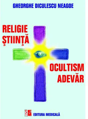Ocultism si Adevar. Religie si Stiinta - Gheorghe Diculescu Neagoe
