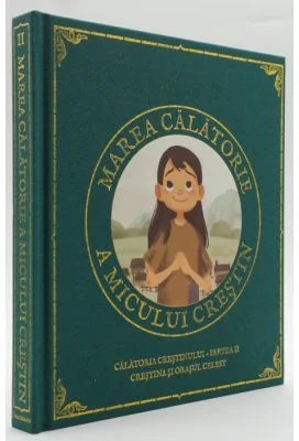 Marea calatorie a micului crestin 2. Crestina si Orasul Celest - Tyler Van Halteren