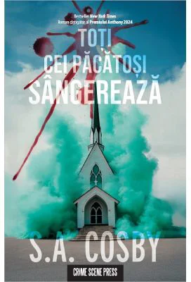 Toti cei pacatosi sangereaza - S. A. Cosby