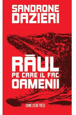 Raul pe care il fac oamenii - Sandrone Dazieri