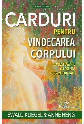 Carduri pentru vindecarea corpului - Ewald Kliegel